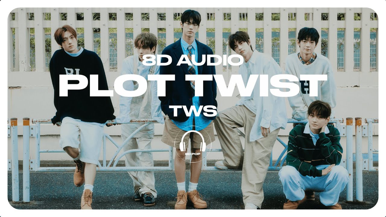 TWS (투어스) - plot twist (첫 만남은 계획대로 되지 않아) [8D AUDIO] 🎧USE HEADPHONES🎧