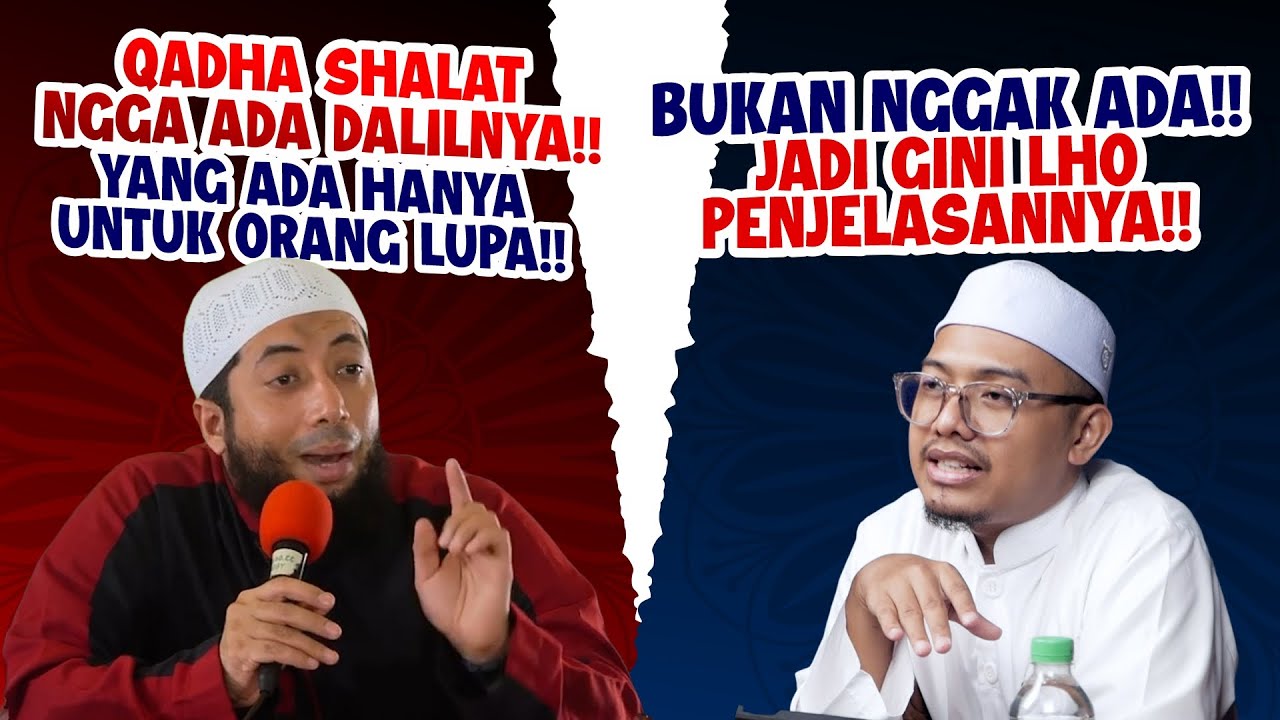 QADHA SHALAT TIDAK ADA DALILNYA!!?? YANG BENAR SAJA USTADZ!! JANGAN KELIRU MEMAHAMI HADISNYA!!