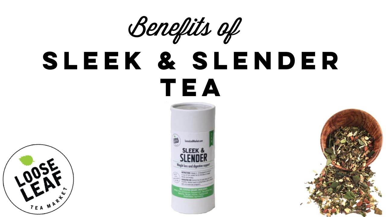 Benefits of Sleek & Slender Tea
