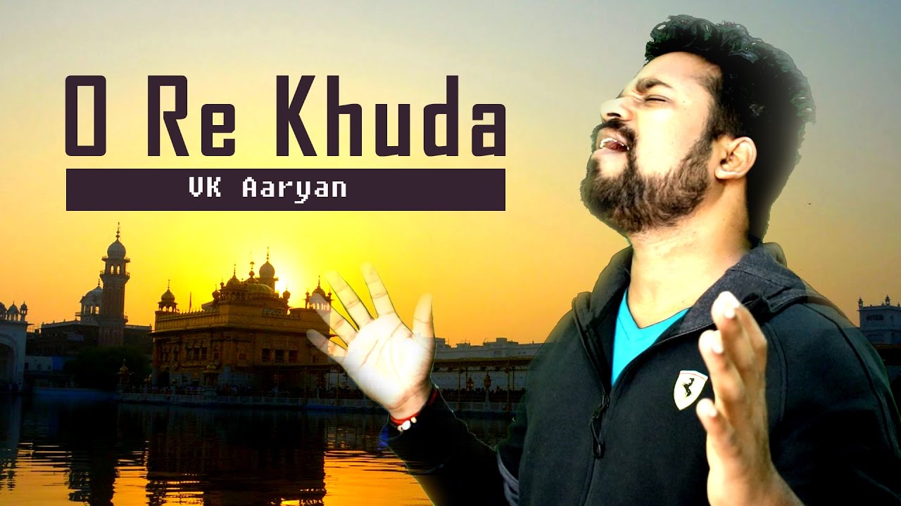 O Re Khuda (Official Video) | VK Aaryan
