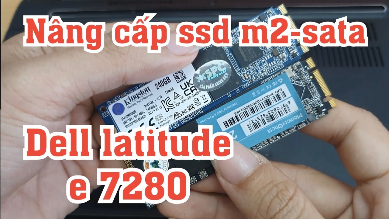 Nâng cấp, sửa máy thay ổ SSD M2-sata dell latitude 7280..