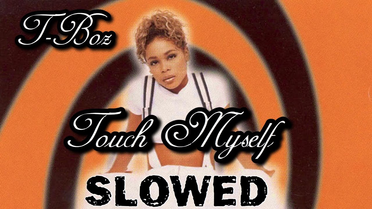 T-Boz Touch Myself (1996) SLOWED