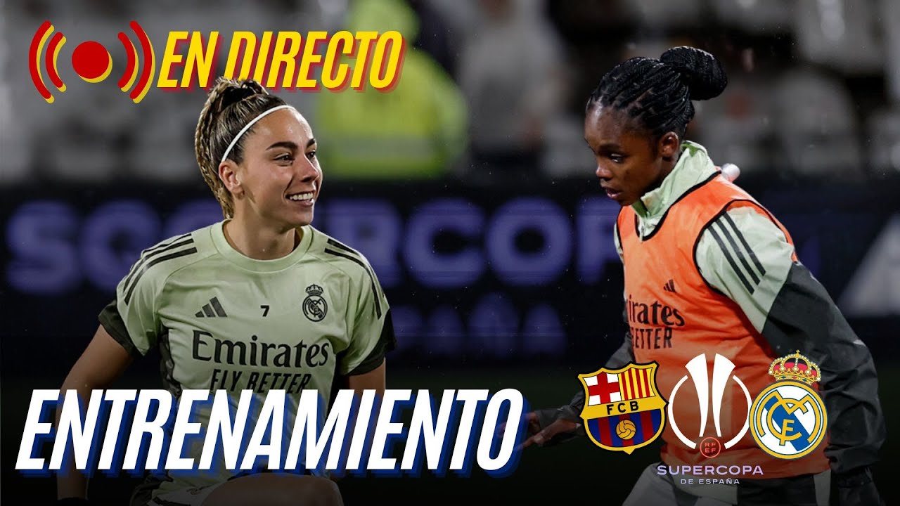 🔴 EN DIRECTO | Entrenamiento REAL MADRID previo a la FINAL de SUPERCOPA vs FC  BARCELONA