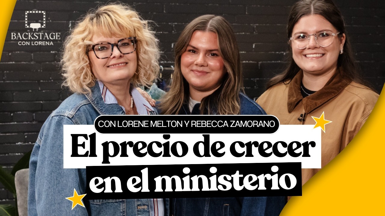 ¿Presión o llamado? La Realidad de Ser Criadas en el ministerio | A Toda Luz: Backstage con Lorena