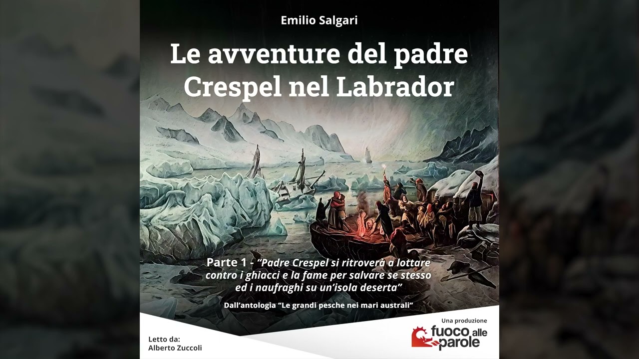 Le avventure del Padre Crespel nel Labrador - parte 1 - Emilio Salgari - Audiolibro - Avventura