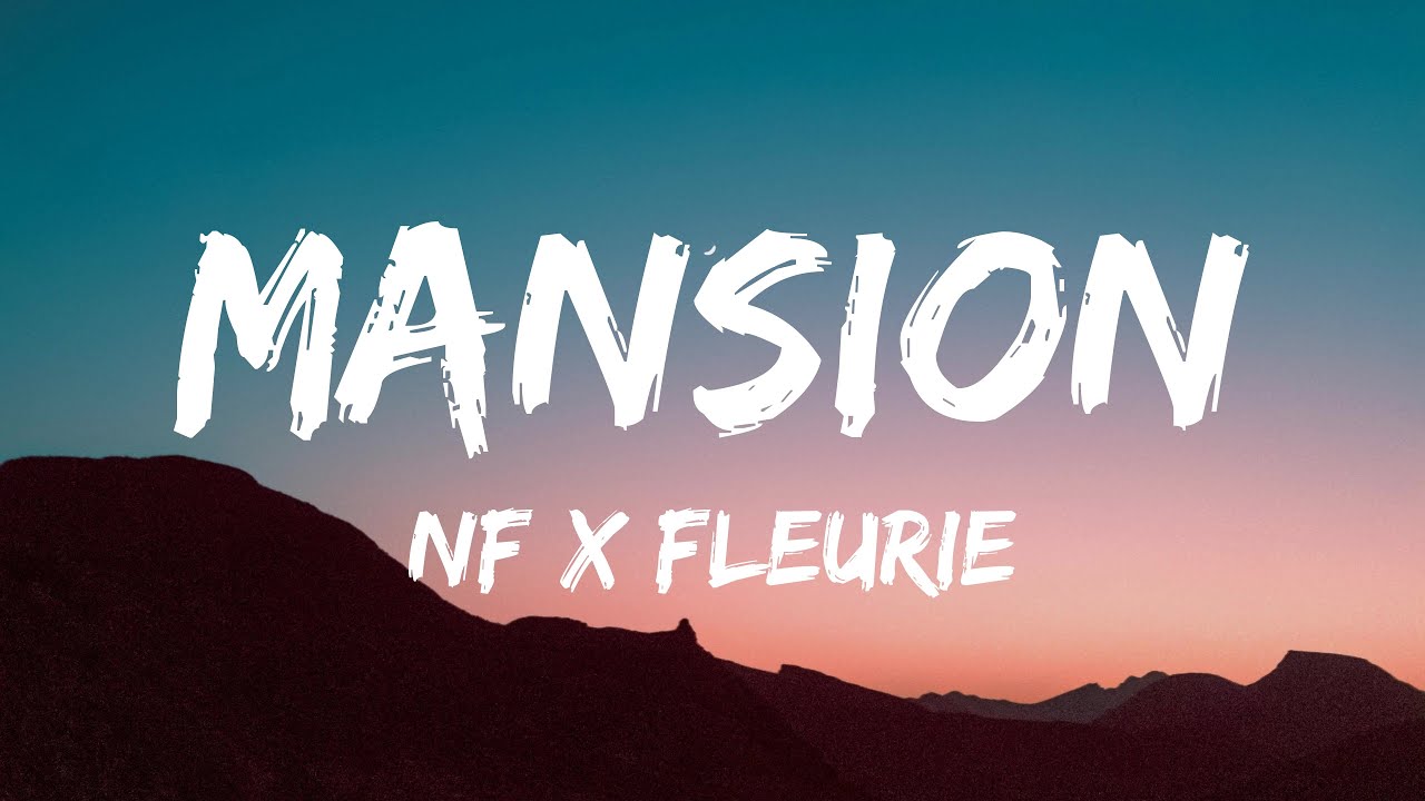 NF ft. Fleurie - Mansion (Lyrics)