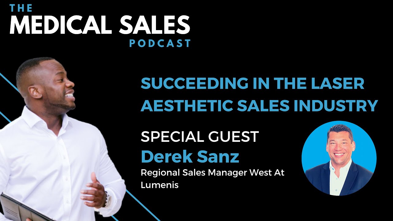 Succeeding In The Laser Aesthetic Sales Industry With Derek Sanz