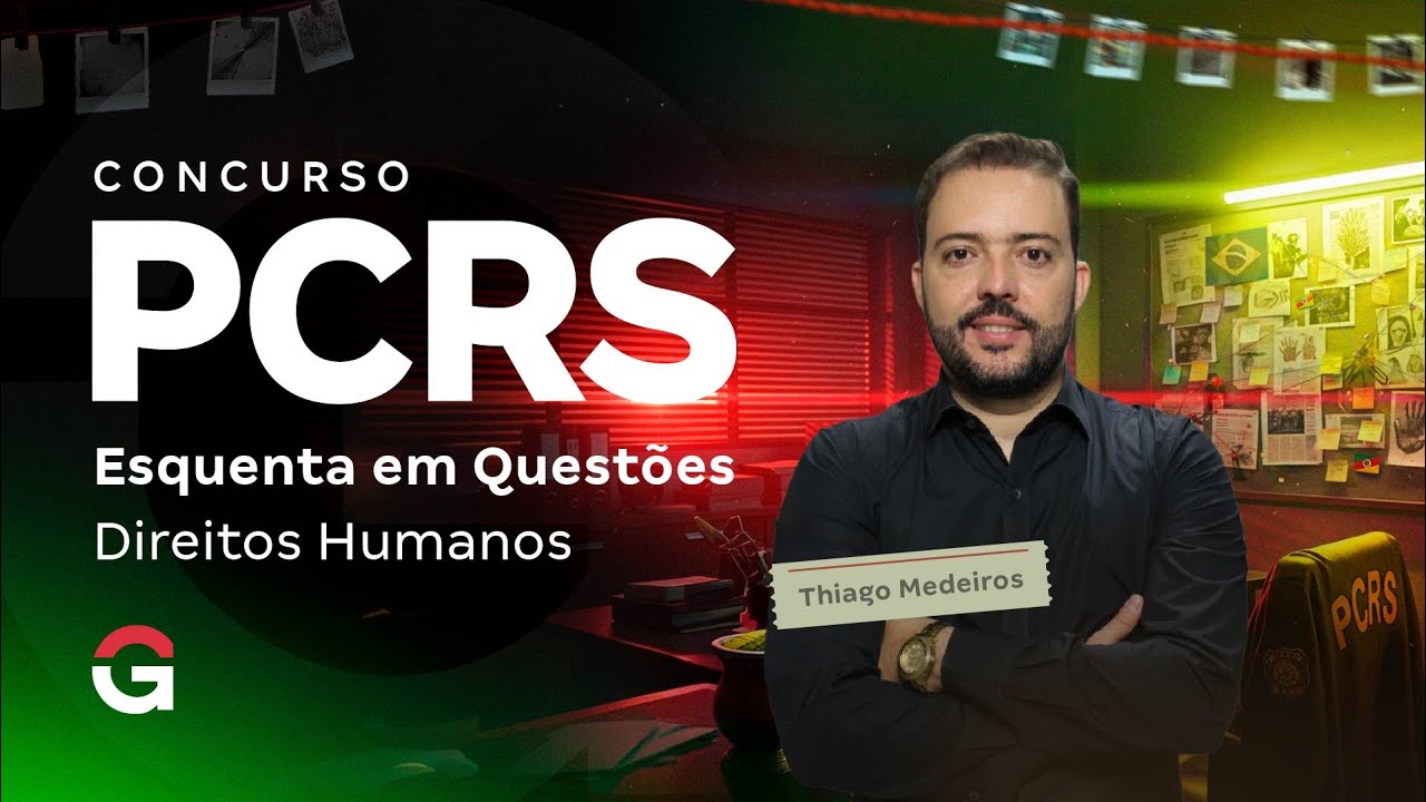 Concurso PC RS: Esquenta em Questões | Direitos Humanos com Thiago Medeiros