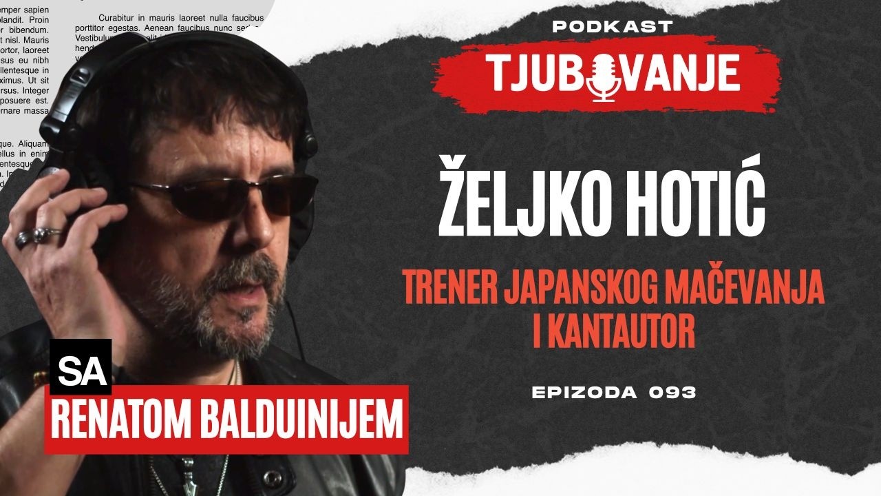 TJUBOVANJE #93 Željko Hotić (Trener japanskog mačevanja i kantautor)