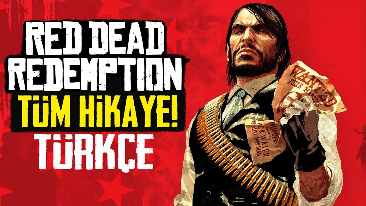 RED DEAD REDEMPTION I TÜRKÇE TÜM HİKAYE (ENGLISH SUB)