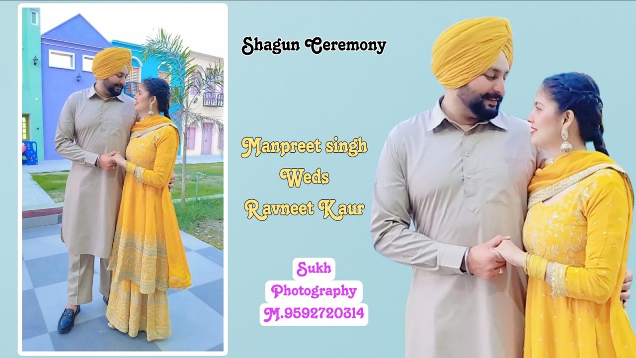 Shagun Ceremony II Manpreet Singh Weds Ravneet Kaur II Sukh Photography M.9592720314
