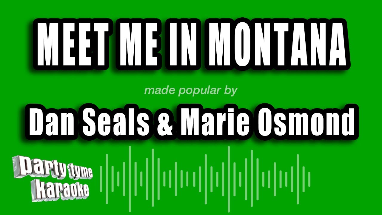 Dan Seals & Marie Osmond - Meet Me In Montana (Karaoke Version)