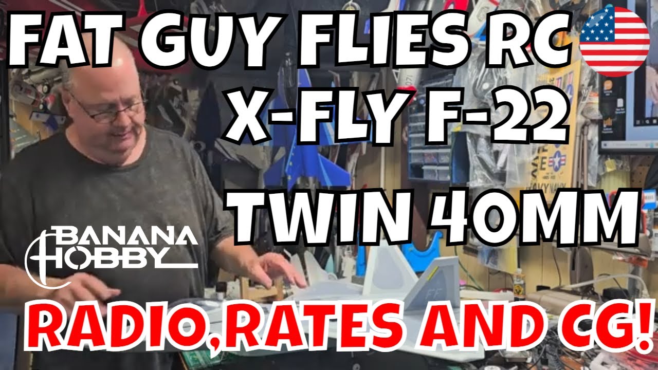 X-FLY F-22 TWIN 40MM RAPTOR-RADIO, RATES AND C.G. by Fat Guy Flies RC