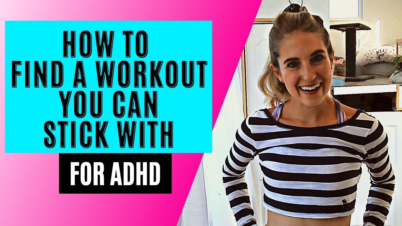 How to find a type of exercise you can stick to for ADHD