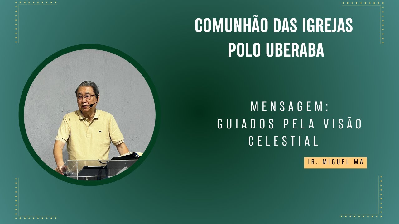 Mensagem: Guiados pela visão celestial | Miguel Ma