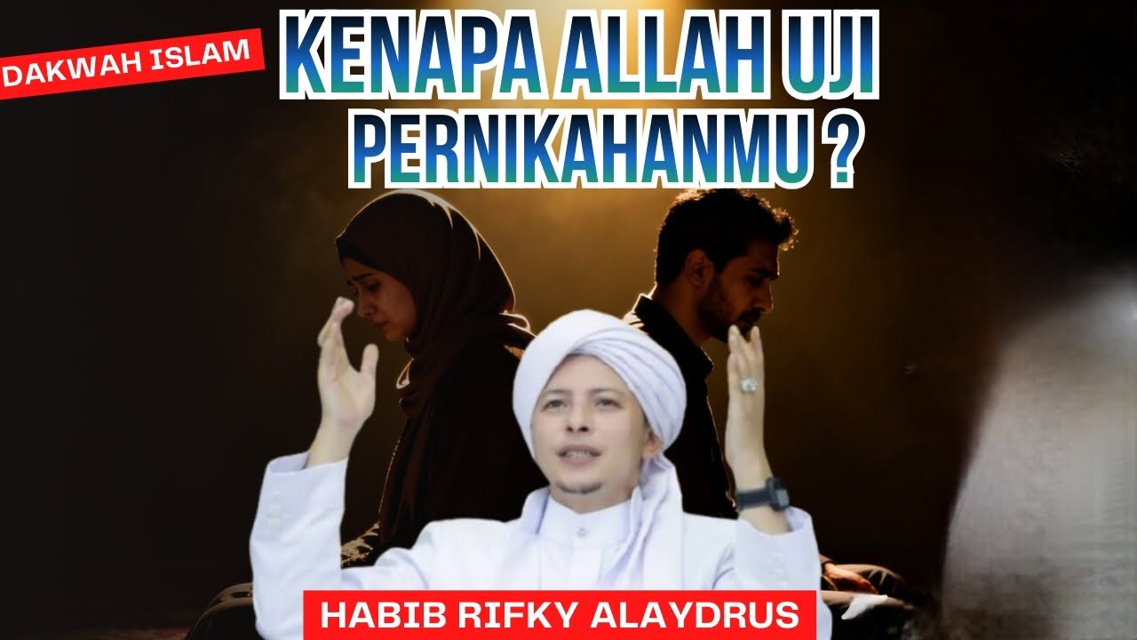 UJIAN RUMAH TANGGA INI BUKAN KEBETULAN ‼️ NASIHAT HABIB RIFKY ALAYDRUS BIKIN HATI TERDIAM || DAKWAH