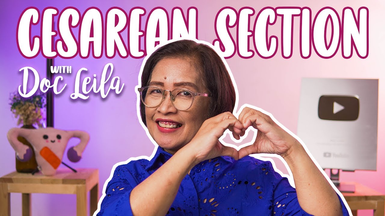 BAKIT NA-C-CS ANG ISANG BUNTIS? LEARN ABOUT CESAREAN SECTION WITH DOC LEILA, OB-GYN (PHILIPPINES)