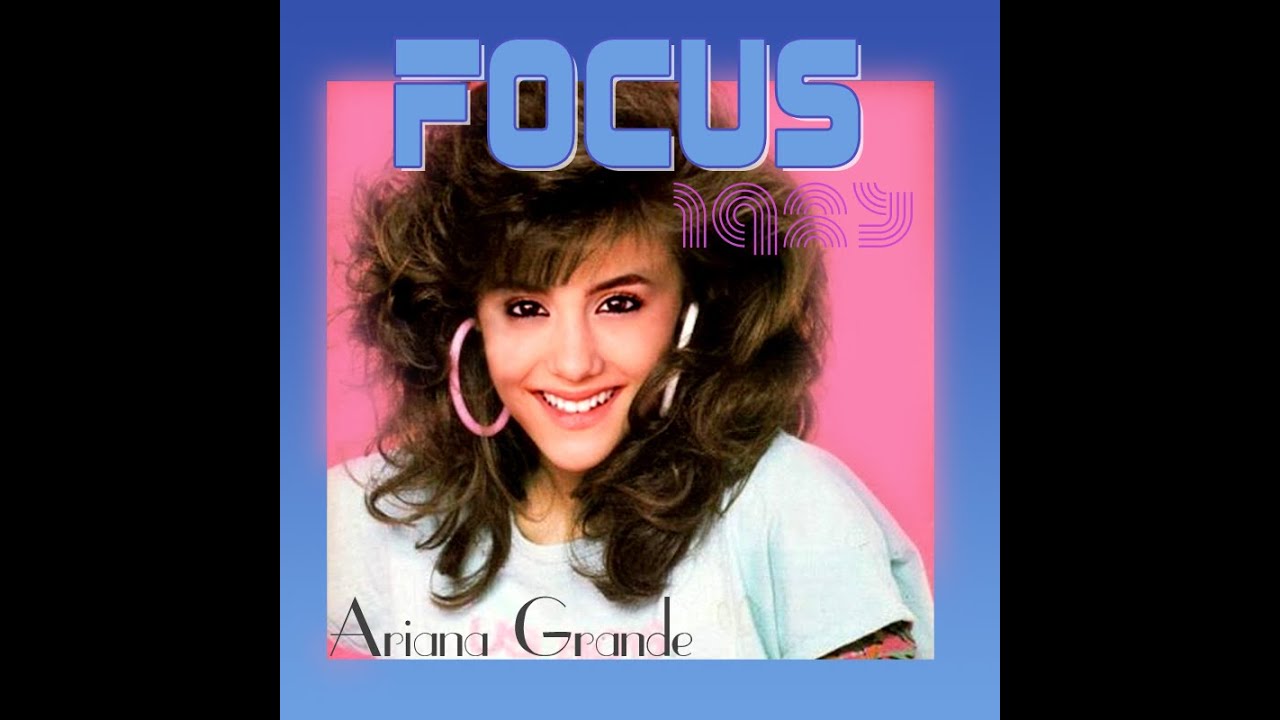80s Remix: Focus - Ariana Grande
