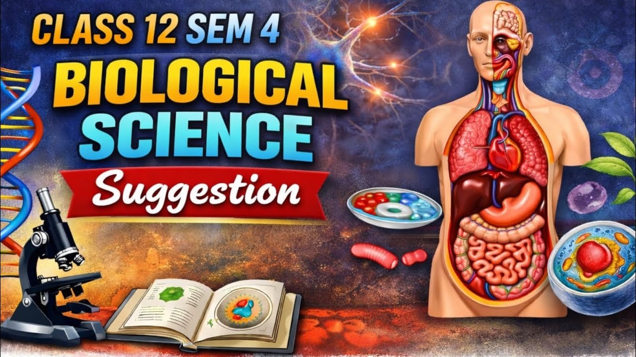 Class 12 SEM 4 Biological science suggestion || চতুর্থ সেমিস্টার বায়োলজি সাজেশন ||