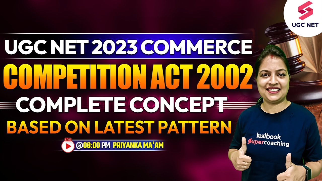 UGC NET 2023 Commerce | Competition Act 2002 Complete Concept | Latest Pattern | Priyanka Ma'am