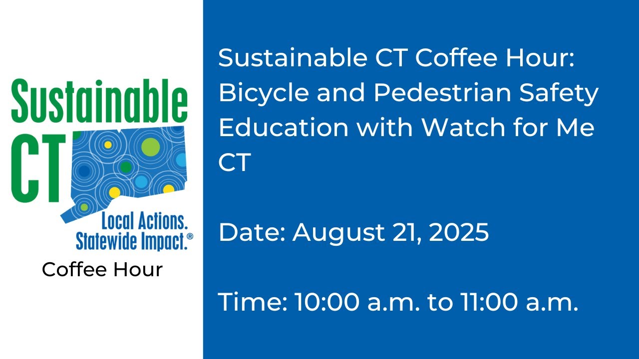 Sustainable CT Coffee Hour: Bicycle and Pedestrian Safety Education with Watch for Me CT