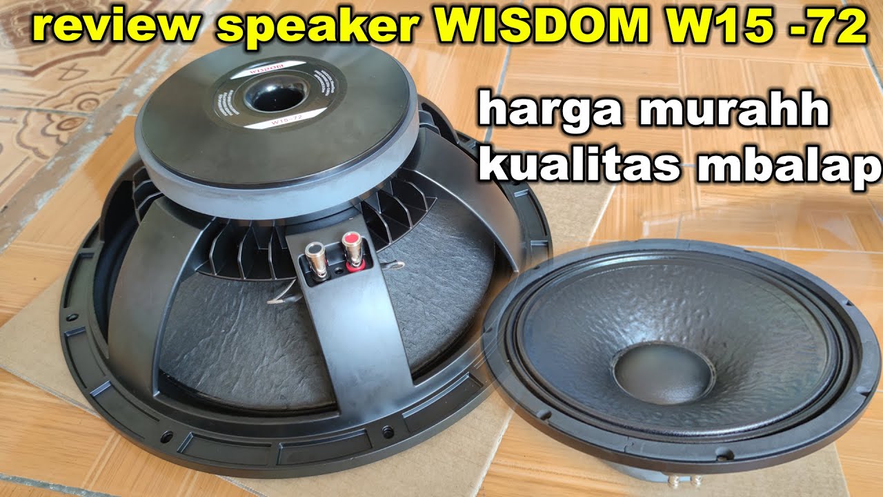 review speaker 15 inch WISDOM W15-72 harga MURAH spek bandel