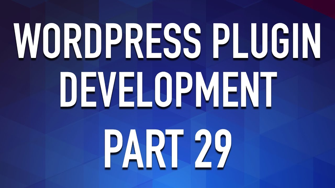 WordPress Plugin Development - Part 29 -  Bug Fixes