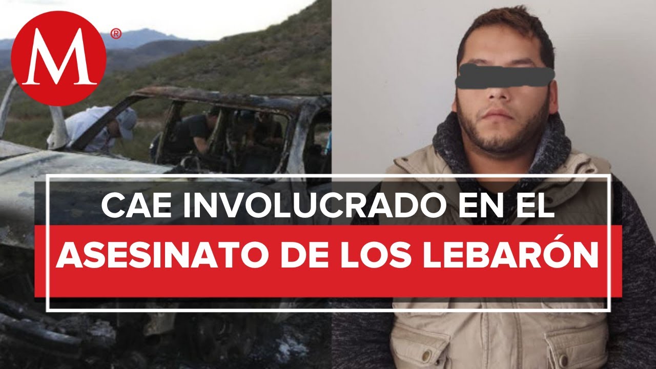 Detienen a 'El Coma Bravo', supuesto involucrado en ataque a familia LeBar&oacute;n