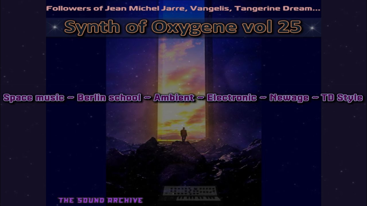 Synth of Oxygene vol 25 (Space music, Berlin school, Ambient, Newage)HD