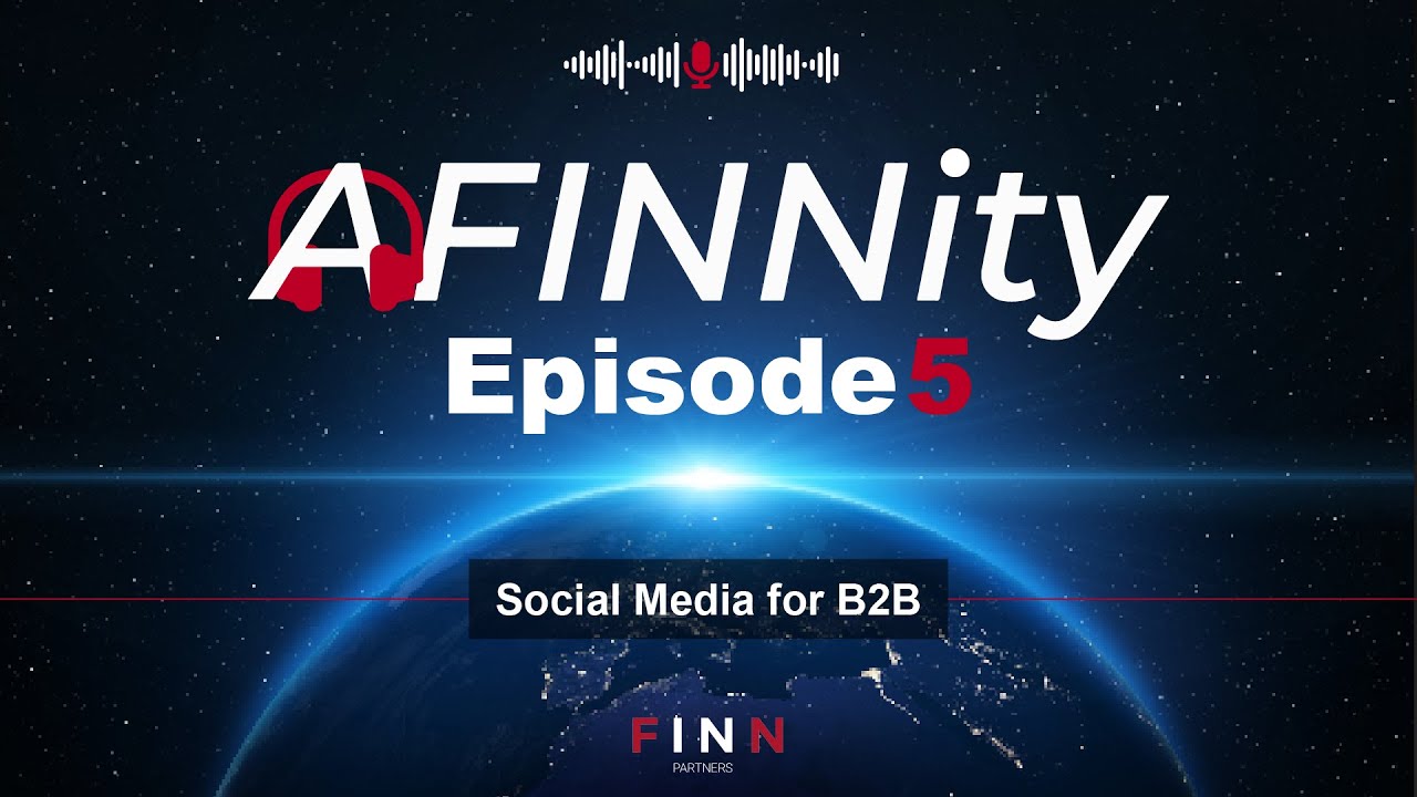 Social media for B2B companies | AFINNity podcast EP 05