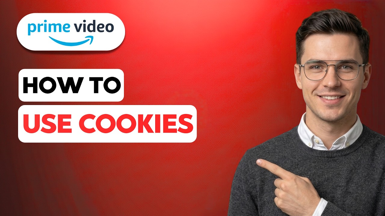 How to Use Amazon Prime Video Cookies [2026 Full Guide]