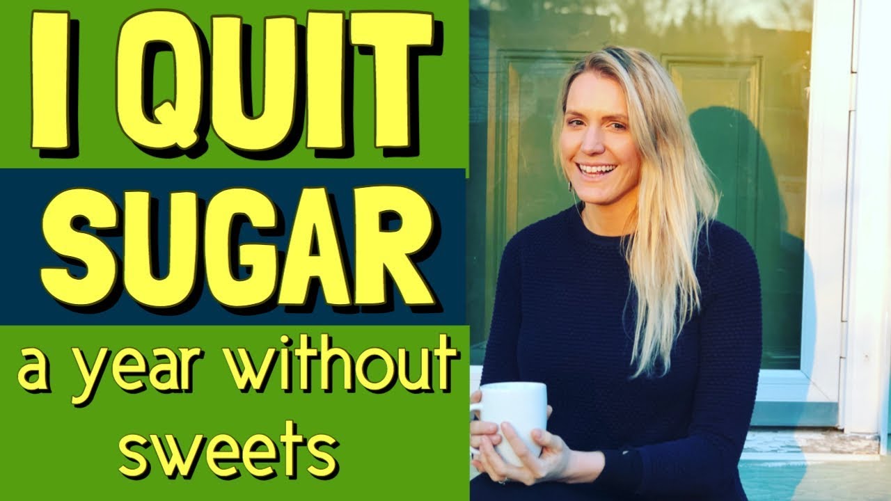 I QUIT SUGAR for 1 whole year! [Advice and Motivation for 2019]