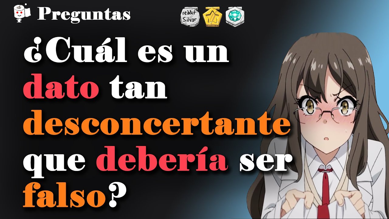 ¿Cuál es un dato verdadero pero tan desconcertante que debería ser falso?