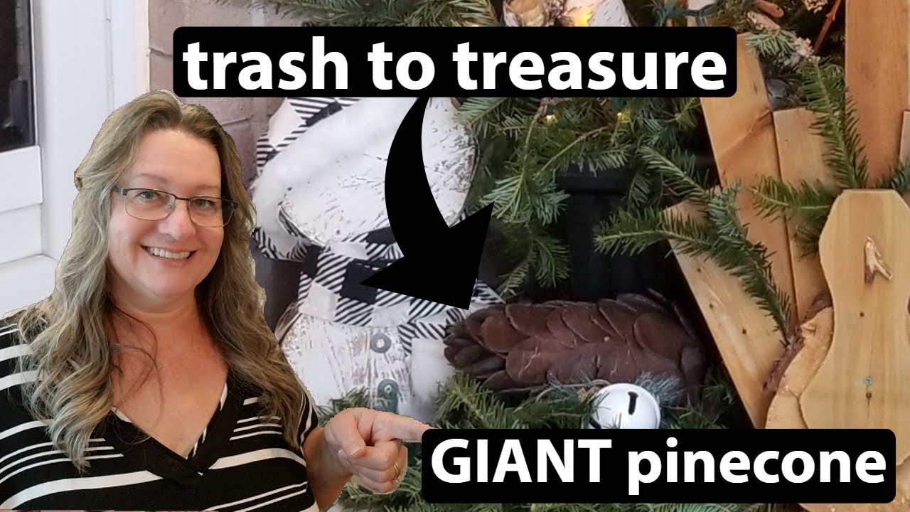 Trash to Treasure Winter Decor~Giant Pinecone DIY