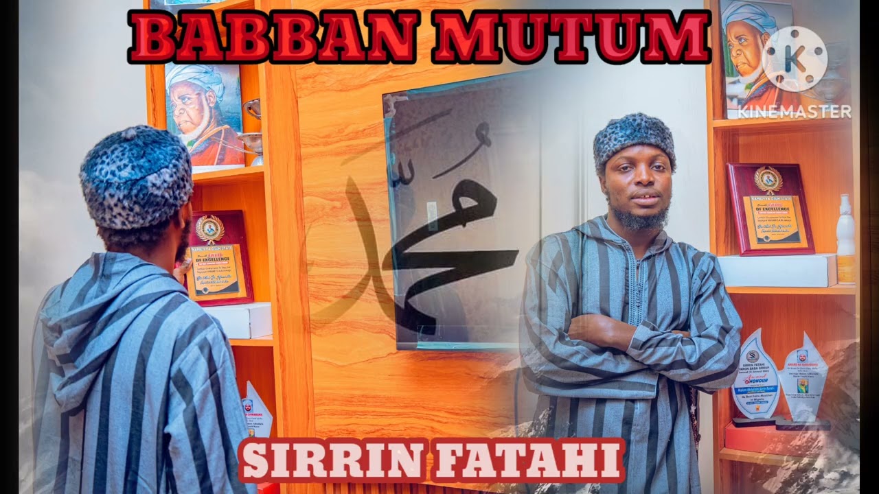 SIRRIN FATAHI BABBAN MUTUM OUT NOW