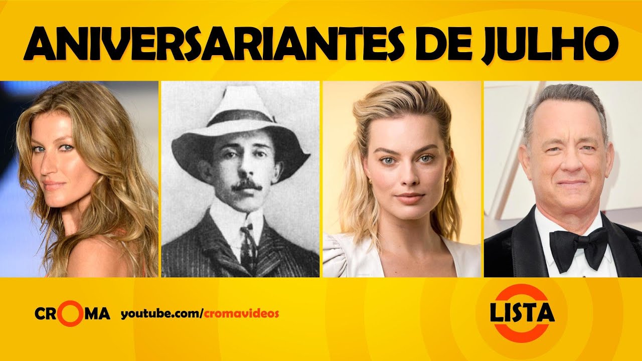 LISTA - 377 Aniversariantes Famosos de Julho