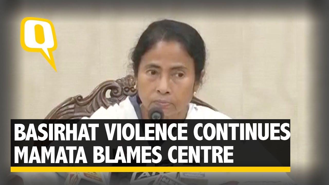 Basirhat Violence Continues, Mamta Banerjee Blames Centre - The Quint