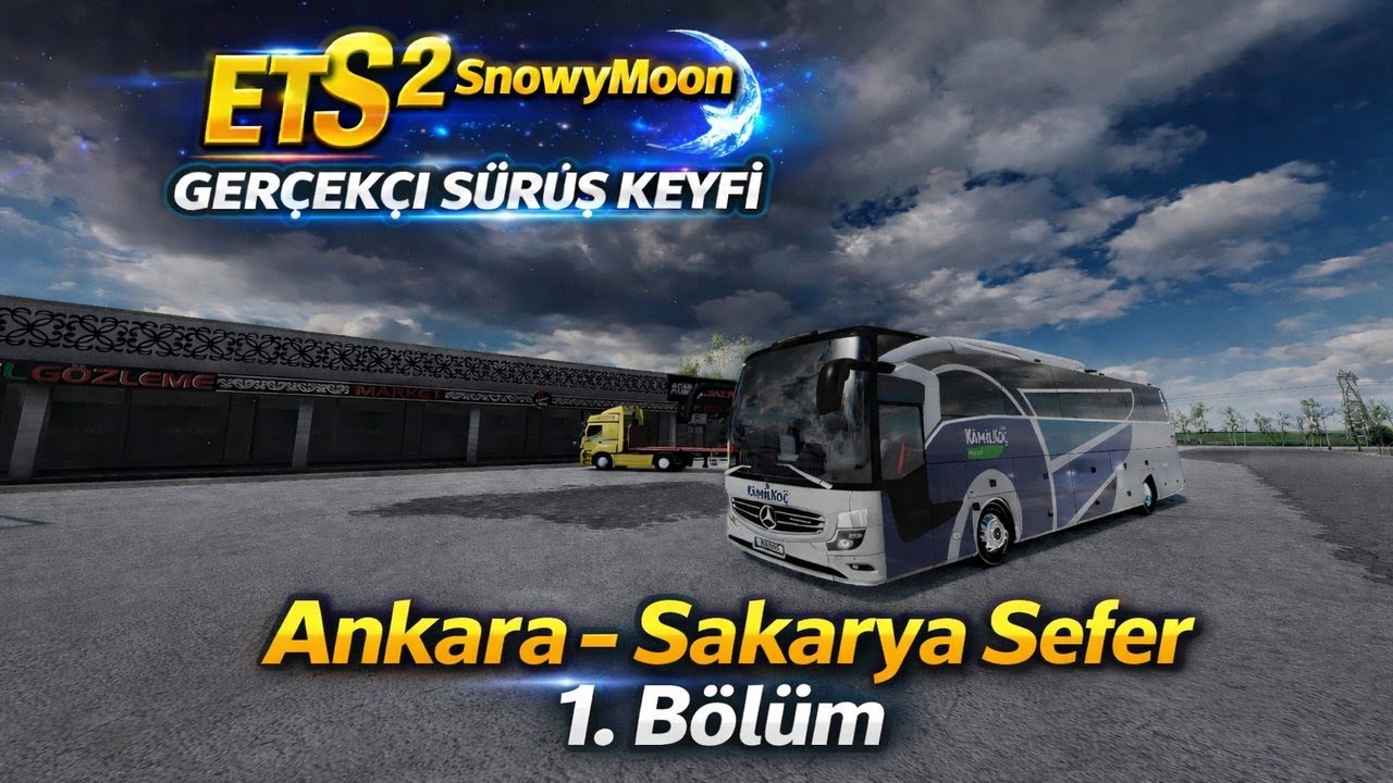 Euro Truck Simulator 2 Ankara - Sakarya Sefer Bölüm 1