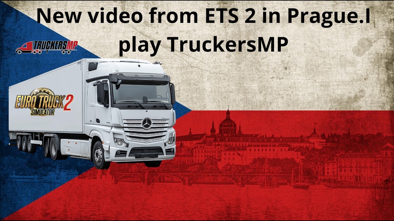 Nové video z ETS 2 v Praze Hraji TruckersMP