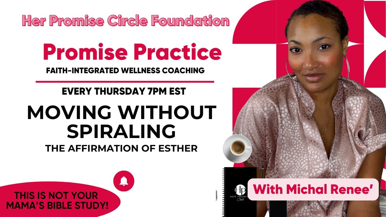 MOVING WITHOUT SPIRALING - ESTHER- Promise Practice ( Bible Study + Coaching)