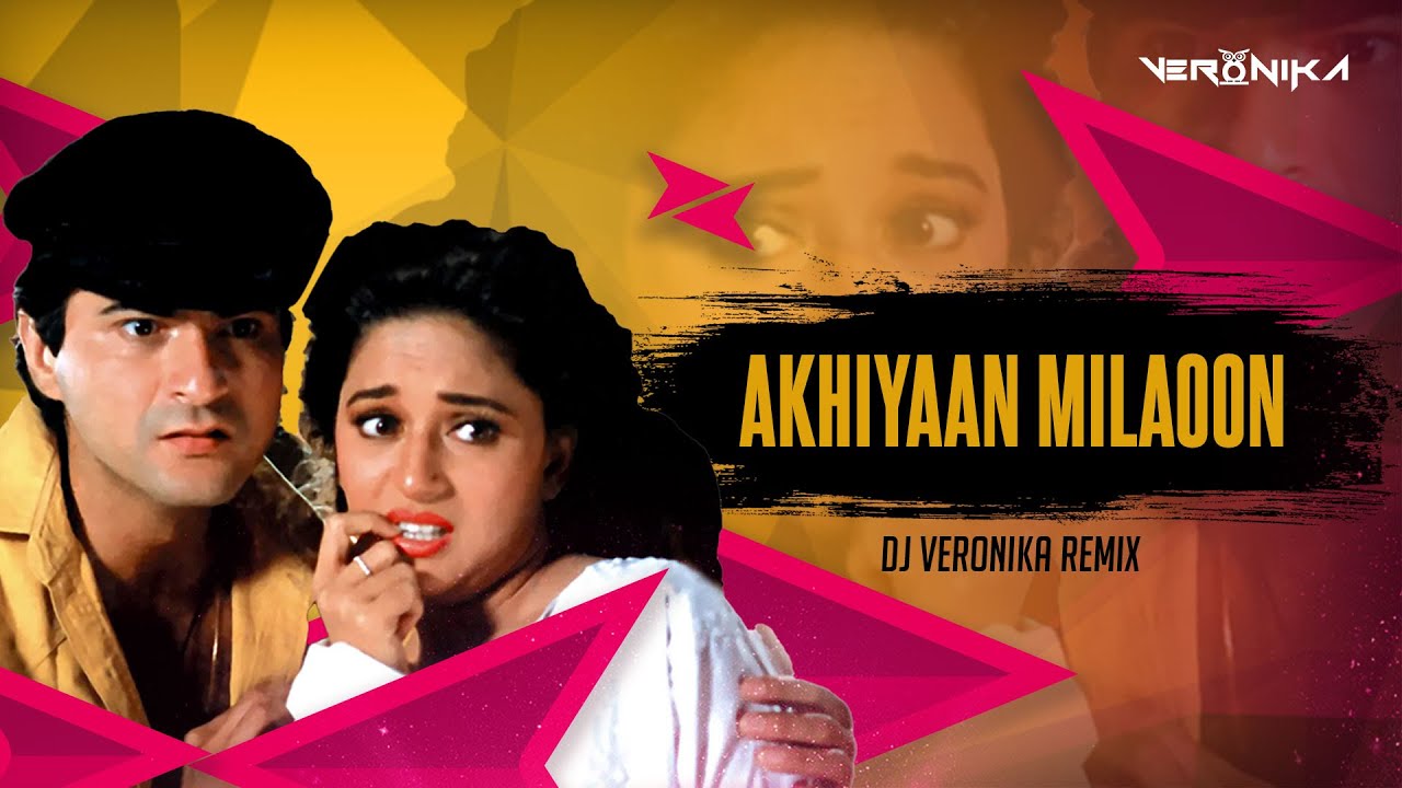 Akhiyaan Milaoon Kabhi Remix | DJ Veronika | Raja | Madhuri Dixit & Sanjay Kapoor | Alka & Udit