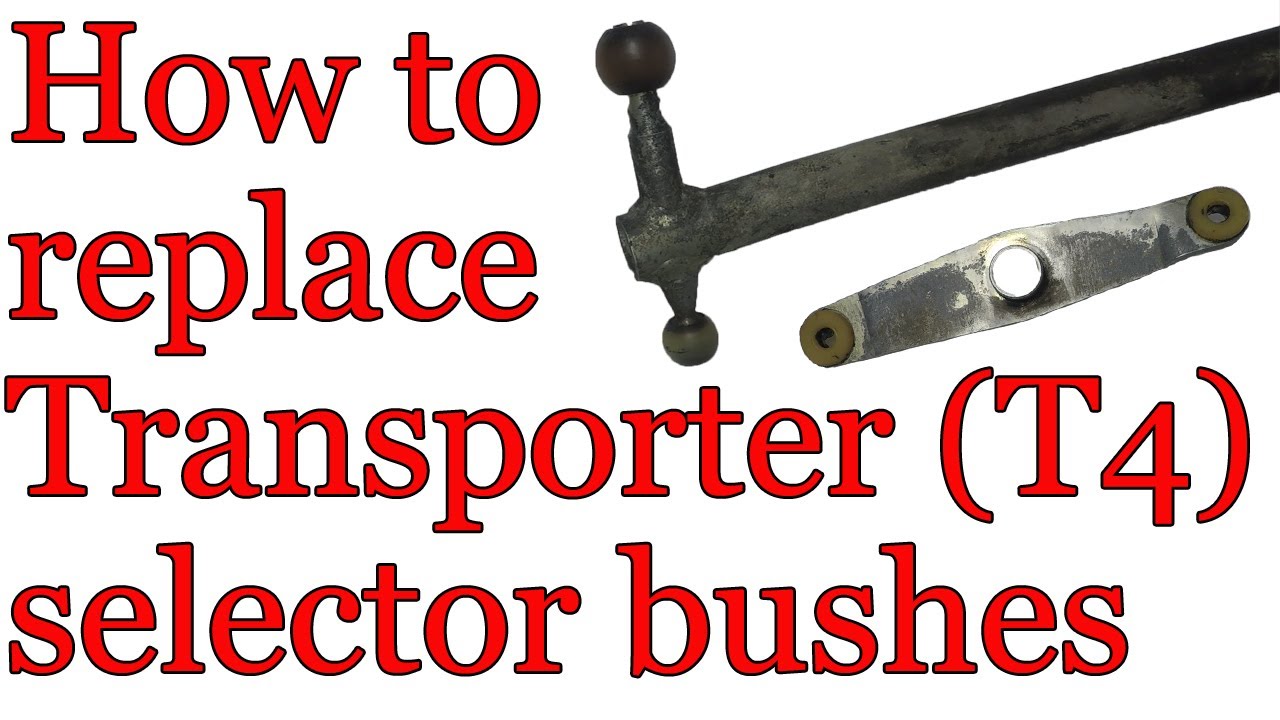 VW Transporter T4 Top & Bottom Gear Selector Bush Replacement  (VOLKSWAGEN)