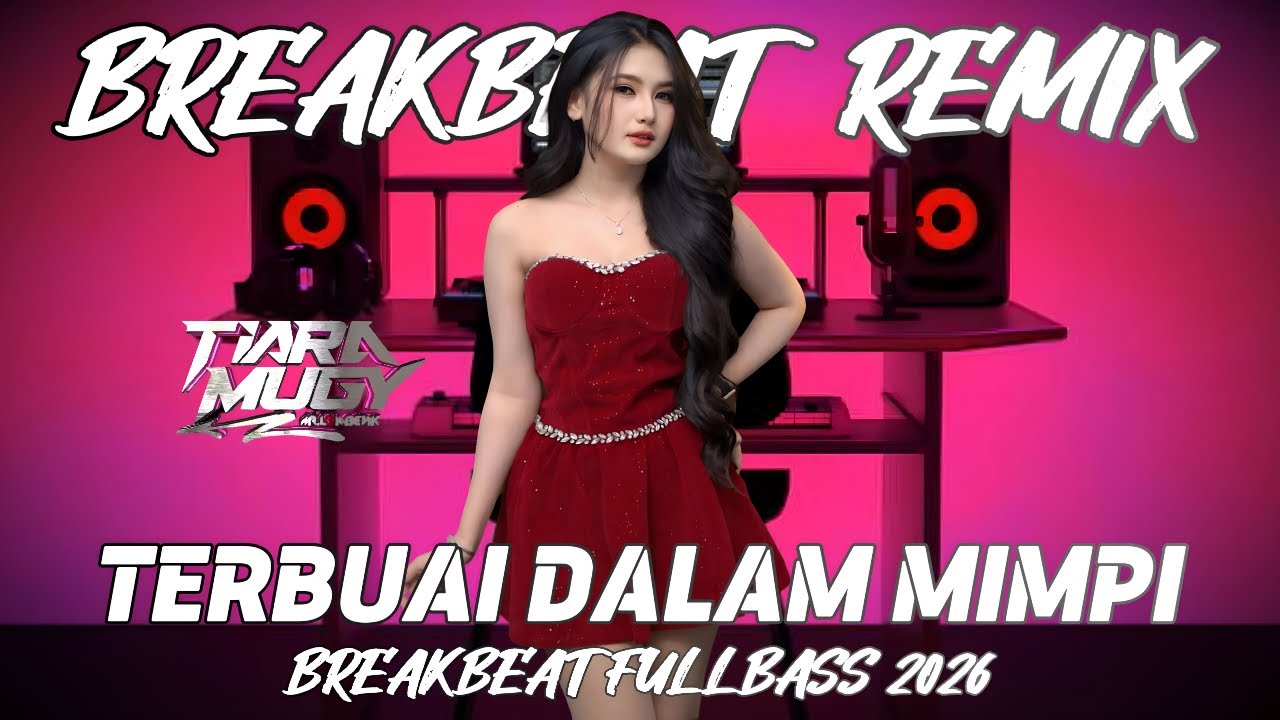 DJ TIARAMUGY TERBUAI DALAM MIMPI REMIX BREAKBEAT FULLBASS VIRAL 2026