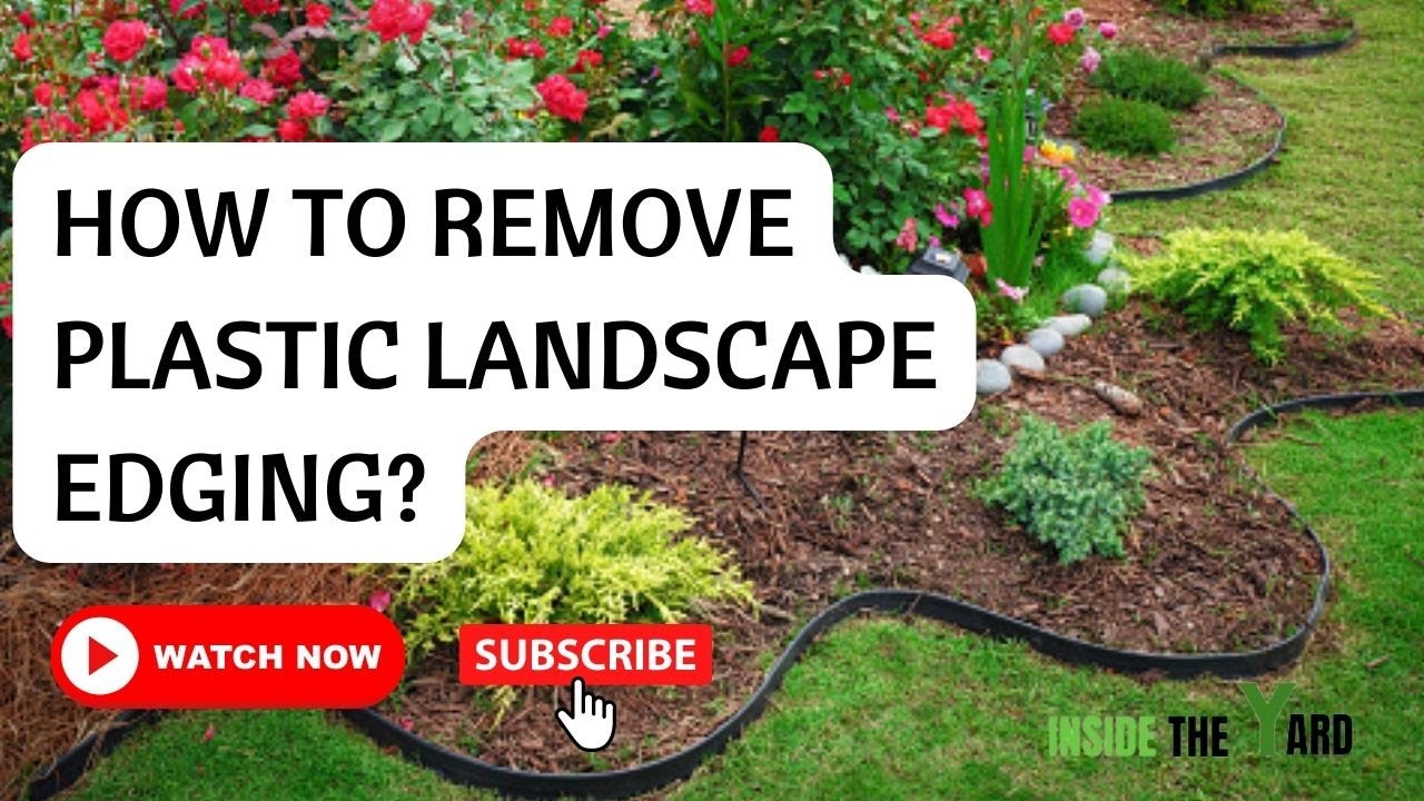 How to Remove Plastic Landscape Edging - Step By Step Process