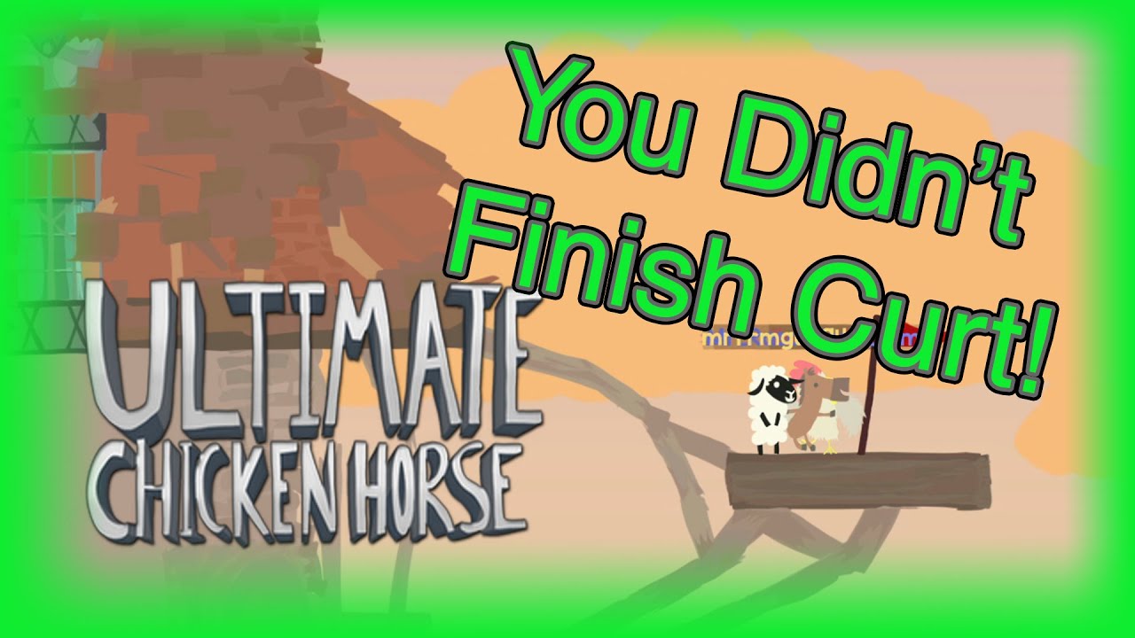 You Didn't Finish Curt! Ultimate Chicken Horse Gameplay 60fps JPG Ep.2