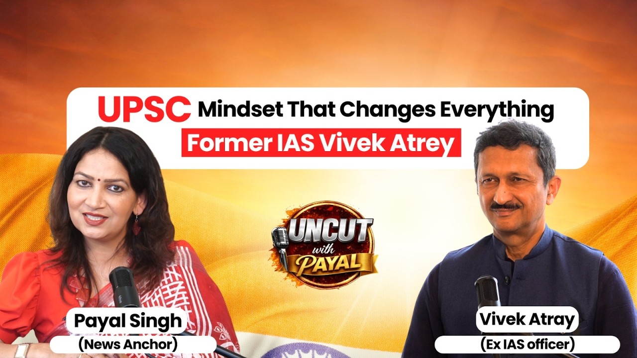 UPSC Mindset That Changes Everything 🏆 | Former IAS Vivek Atray | Uncut with Payal