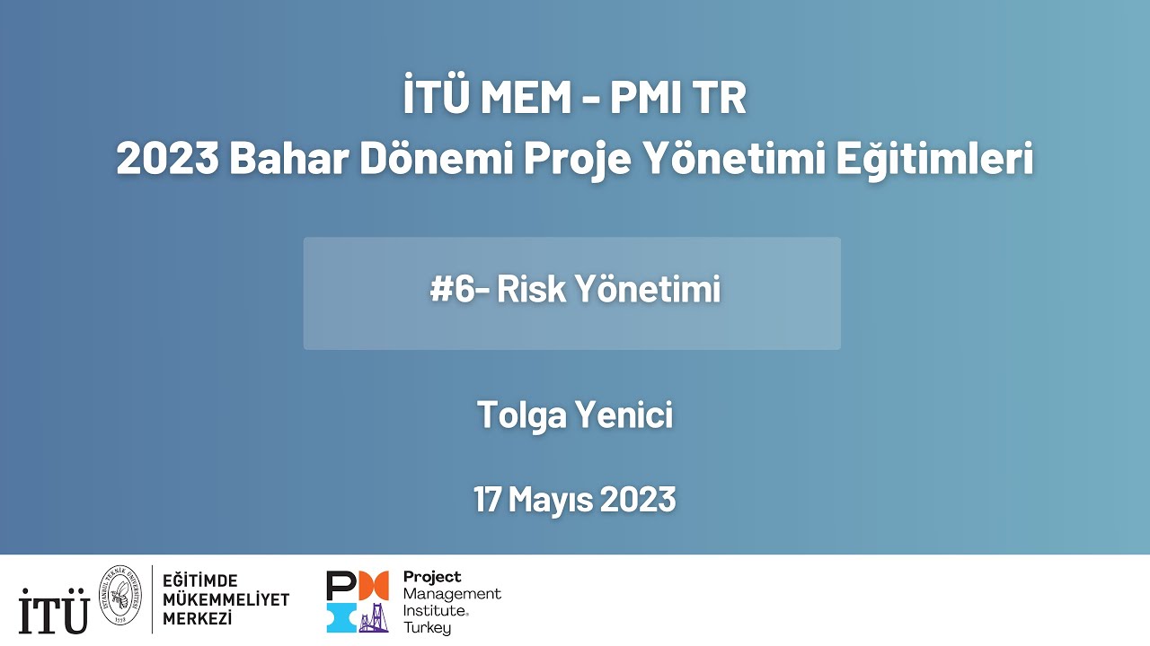 Risk Yönetimi | İTÜ MEM - PMI TR Eğitimleri #6 | Bahar 2023