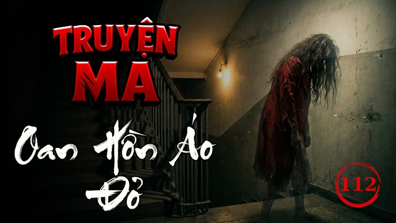 Oan Hồn Áo Đỏ  | Hẻm Nhà Ma | Đài Phát Thanh Kinh Dị