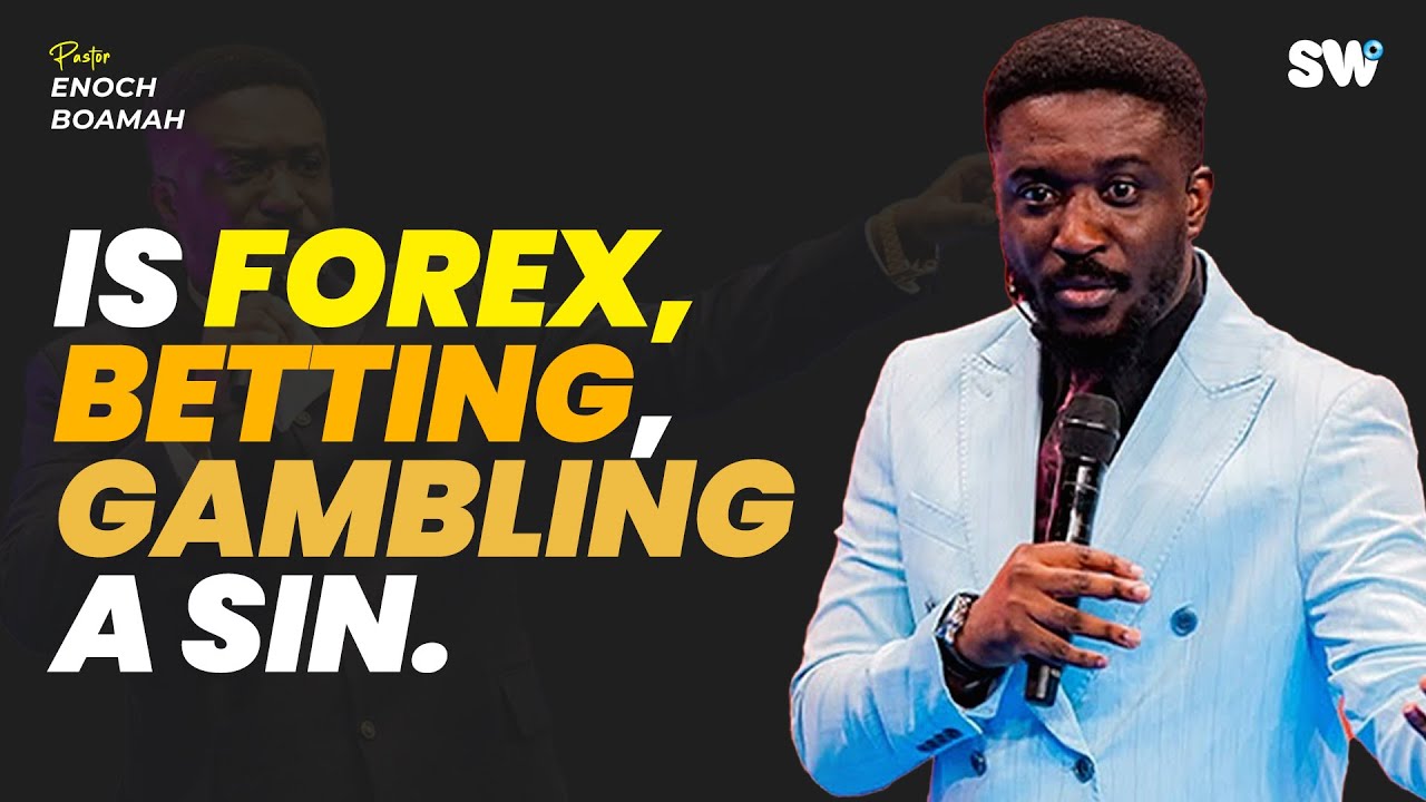 Is Forex, Betting And Gambling A Sin | Pastor Enoch Boamah 