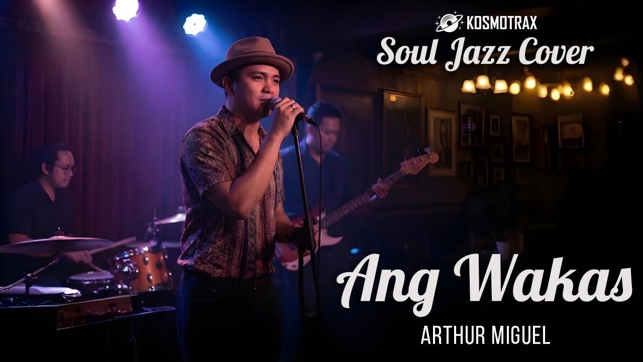 ANG WAKAS - Arthur Miguel | KOSMOTRAX (Soul Jazz Cover)